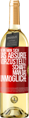 29,95 € Kostenloser Versand | Weißwein WHITE Ausgabe Wenn man sich das Absurde vorzustellt, schafft man das Unmögliche Rote Markierung. Anpassbares Etikett Junger Wein Ernte 2024 Verdejo