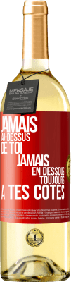 29,95 € Envoi gratuit | Vin blanc Édition WHITE Jamais au-dessus de toi, jamais en dessous. Toujours à tes côtés Étiquette Rouge. Étiquette personnalisable Vin jeune Récolte 2024 Verdejo