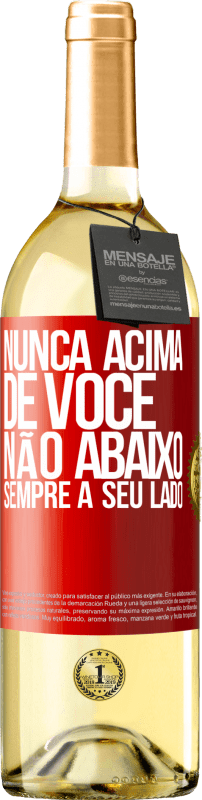 29,95 € Envio grátis | Vinho branco Edição WHITE Nunca acima de você, não abaixo. Sempre a seu lado Etiqueta Vermelha. Etiqueta personalizável Vinho jovem Colheita 2024 Verdejo