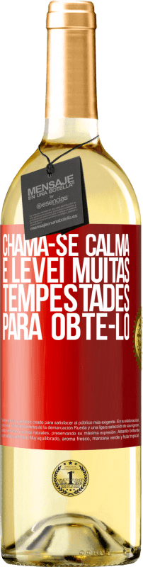 29,95 € Envio grátis | Vinho branco Edição WHITE Chama-se calma e levei muitas tempestades para obtê-lo Etiqueta Vermelha. Etiqueta personalizável Vinho jovem Colheita 2024 Verdejo