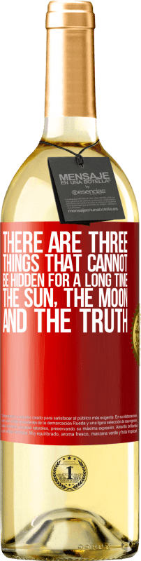 29,95 € Free Shipping | White Wine WHITE Edition There are three things that cannot be hidden for a long time. The sun, the moon, and the truth Red Label. Customizable label Young wine Harvest 2024 Verdejo