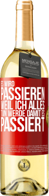 29,95 € Kostenloser Versand | Weißwein WHITE Ausgabe Es wird passieren, weil ich alles tun werde, damit es passiert Rote Markierung. Anpassbares Etikett Junger Wein Ernte 2025 Verdejo
