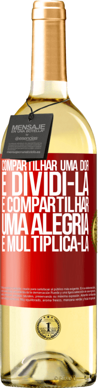 29,95 € Envio grátis | Vinho branco Edição WHITE Compartilhar uma dor é dividi-la e compartilhar uma alegria é multiplicá-la Etiqueta Vermelha. Etiqueta personalizável Vinho jovem Colheita 2024 Verdejo