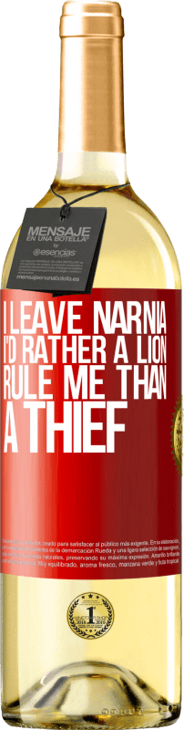 29,95 € Free Shipping | White Wine WHITE Edition I leave Narnia. I'd rather a lion rule me than a thief Red Label. Customizable label Young wine Harvest 2024 Verdejo