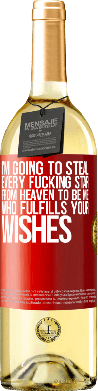 29,95 € Free Shipping | White Wine WHITE Edition I'm going to steal every fucking star from heaven to be me who fulfills your wishes Red Label. Customizable label Young wine Harvest 2024 Verdejo