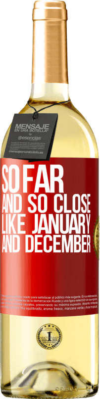 29,95 € Бесплатная доставка | Белое вино Издание WHITE Так далеко и так близко, как январь и декабрь Красная метка. Настраиваемая этикетка Молодое вино Урожай 2023 Verdejo