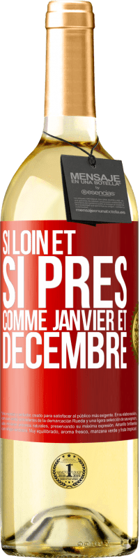 29,95 € Envoi gratuit | Vin blanc Édition WHITE Si loin et si près, comme janvier et décembre Étiquette Rouge. Étiquette personnalisable Vin jeune Récolte 2024 Verdejo