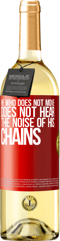 29,95 € Free Shipping | White Wine WHITE Edition He who does not move does not hear the noise of his chains Red Label. Customizable label Young wine Harvest 2024 Verdejo