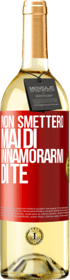 29,95 € Spedizione Gratuita | Vino bianco Edizione WHITE Non smetterò mai di innamorarmi di te Etichetta Rossa. Etichetta personalizzabile Vino giovane Raccogliere 2025 Verdejo