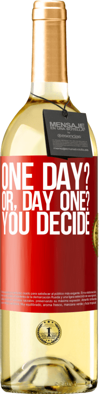 29,95 € 免费送货 | 白葡萄酒 WHITE版 One day? Or, day one? You decide 红色标签. 可自定义的标签 青年酒 收成 2023 Verdejo