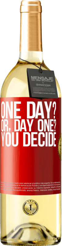 29,95 € 送料無料 | 白ワイン WHITEエディション One day? Or, day one? You decide 赤いタグ. カスタマイズ可能なラベル 若いワイン 収穫 2024 Verdejo