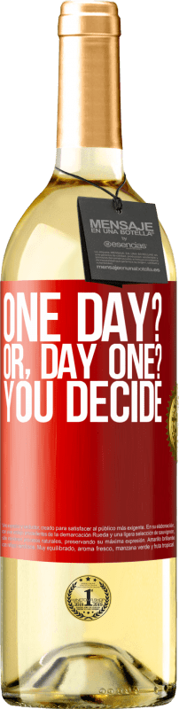29,95 € 送料無料 | 白ワイン WHITEエディション One day? Or, day one? You decide 赤いタグ. カスタマイズ可能なラベル 若いワイン 収穫 2025 Verdejo