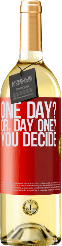 29,95 € Envío gratis | Vino Blanco Edición WHITE One day? Or, day one? You decide Etiqueta Roja. Etiqueta personalizable Vino joven Cosecha 2024 Verdejo