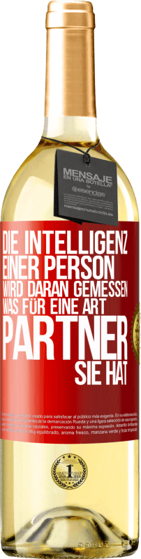 29,95 € Kostenloser Versand | Weißwein WHITE Ausgabe Die Intelligenz einer Person wird daran gemessen, was für eine Art Partner sie hat Rote Markierung. Anpassbares Etikett Junger Wein Ernte 2024 Verdejo