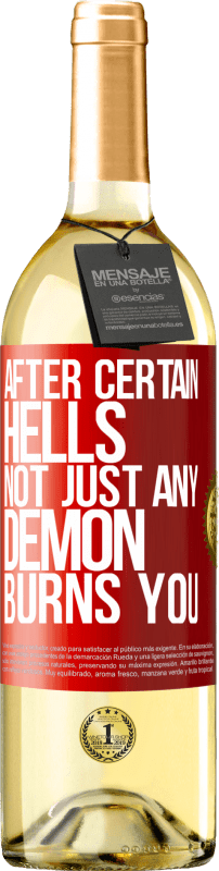 29,95 € Free Shipping | White Wine WHITE Edition After certain hells, not just any demon burns you Red Label. Customizable label Young wine Harvest 2024 Verdejo