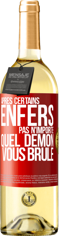 29,95 € Envoi gratuit | Vin blanc Édition WHITE Après certains enfers pas n'importe quel démon vous brûle Étiquette Rouge. Étiquette personnalisable Vin jeune Récolte 2024 Verdejo