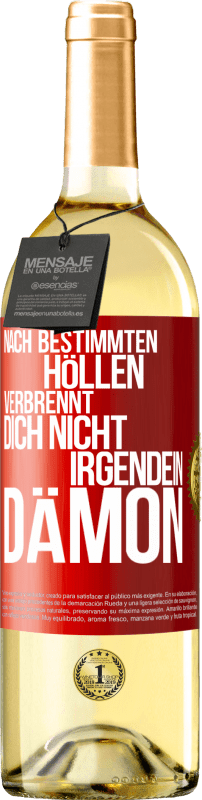 29,95 € Kostenloser Versand | Weißwein WHITE Ausgabe Nach bestimmten Höllen verbrennt dich nicht irgendein Dämon Rote Markierung. Anpassbares Etikett Junger Wein Ernte 2024 Verdejo