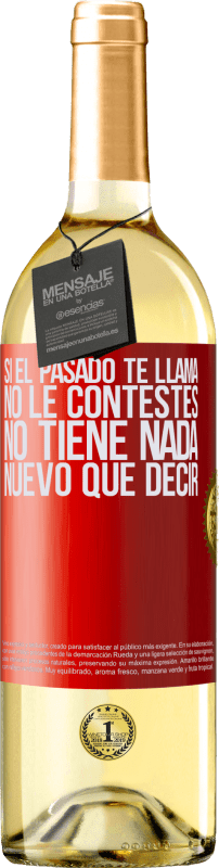 29,95 € Envío gratis | Vino Blanco Edición WHITE Si el pasado te llama, no le contestes. No tiene nada nuevo que decir Etiqueta Roja. Etiqueta personalizable Vino joven Cosecha 2024 Verdejo