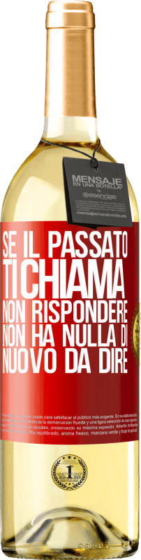 29,95 € Spedizione Gratuita | Vino bianco Edizione WHITE Se il passato ti chiama, non rispondere. Non ha nulla di nuovo da dire Etichetta Rossa. Etichetta personalizzabile Vino giovane Raccogliere 2024 Verdejo