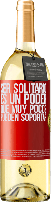 29,95 € Envío gratis | Vino Blanco Edición WHITE Ser solitario es un poder que muy pocos pueden soportar Etiqueta Roja. Etiqueta personalizable Vino joven Cosecha 2024 Verdejo