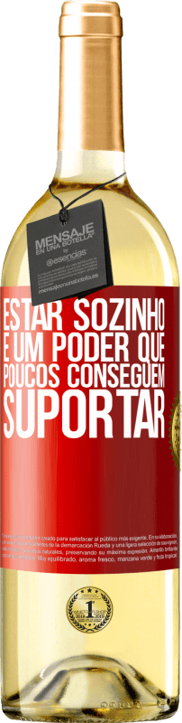 29,95 € Envio grátis | Vinho branco Edição WHITE Estar sozinho é um poder que poucos conseguem suportar Etiqueta Vermelha. Etiqueta personalizável Vinho jovem Colheita 2024 Verdejo