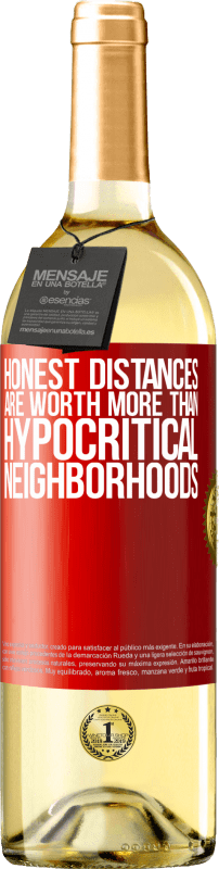 29,95 € Free Shipping | White Wine WHITE Edition Honest distances are worth more than hypocritical neighborhoods Red Label. Customizable label Young wine Harvest 2024 Verdejo