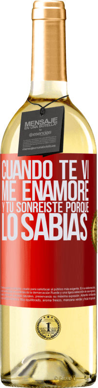 29,95 € Envío gratis | Vino Blanco Edición WHITE Cuando te vi me enamoré, y tú sonreiste porque lo sabías Etiqueta Roja. Etiqueta personalizable Vino joven Cosecha 2024 Verdejo