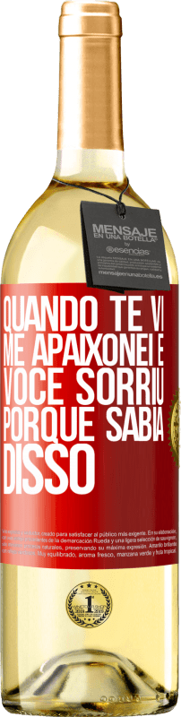 29,95 € Envio grátis | Vinho branco Edição WHITE Quando te vi me apaixonei e você sorriu porque sabia disso Etiqueta Vermelha. Etiqueta personalizável Vinho jovem Colheita 2024 Verdejo