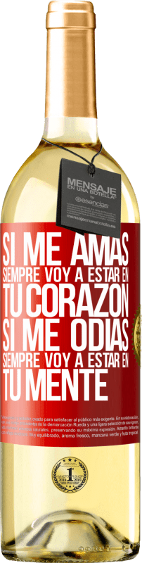 29,95 € Envío gratis | Vino Blanco Edición WHITE Si me amas, siempre voy a estar en tu corazón. Si me odias, siempre voy a estar en tu mente Etiqueta Roja. Etiqueta personalizable Vino joven Cosecha 2024 Verdejo