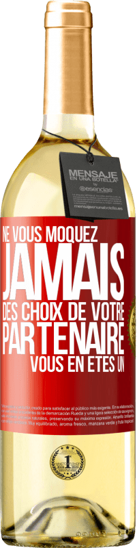 29,95 € Envoi gratuit | Vin blanc Édition WHITE Ne vous moquez jamais des choix de votre partenaire. Vous en êtes un Étiquette Rouge. Étiquette personnalisable Vin jeune Récolte 2024 Verdejo