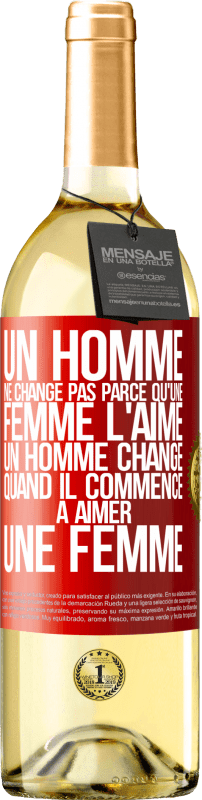 29,95 € Envoi gratuit | Vin blanc Édition WHITE Un homme ne change pas parce qu'une femme l'aime. Un homme change quand il commence à aimer une femme Étiquette Rouge. Étiquette personnalisable Vin jeune Récolte 2024 Verdejo