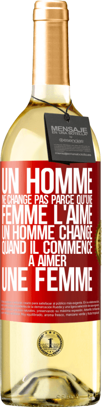 29,95 € Envoi gratuit | Vin blanc Édition WHITE Un homme ne change pas parce qu'une femme l'aime. Un homme change quand il commence à aimer une femme Étiquette Rouge. Étiquette personnalisable Vin jeune Récolte 2025 Verdejo