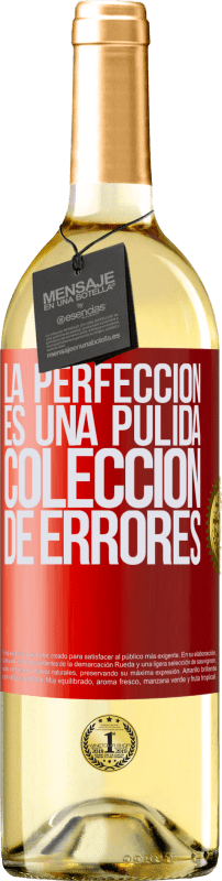 29,95 € Envío gratis | Vino Blanco Edición WHITE La perfección es una pulida colección de errores Etiqueta Roja. Etiqueta personalizable Vino joven Cosecha 2023 Verdejo