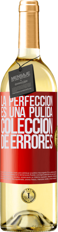 29,95 € Envío gratis | Vino Blanco Edición WHITE La perfección es una pulida colección de errores Etiqueta Roja. Etiqueta personalizable Vino joven Cosecha 2024 Verdejo