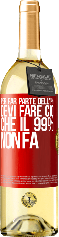 29,95 € Spedizione Gratuita | Vino bianco Edizione WHITE Per far parte dell'1% devi fare ciò che il 99% non fa Etichetta Rossa. Etichetta personalizzabile Vino giovane Raccogliere 2024 Verdejo