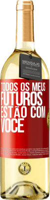 29,95 € Envio grátis | Vinho branco Edição WHITE Todos os meus futuros estão com você Etiqueta Vermelha. Etiqueta personalizável Vinho jovem Colheita 2023 Verdejo