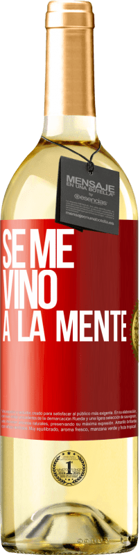 29,95 € Kostenloser Versand | Weißwein WHITE Ausgabe Se me VINO a la mente… Rote Markierung. Anpassbares Etikett Junger Wein Ernte 2023 Verdejo
