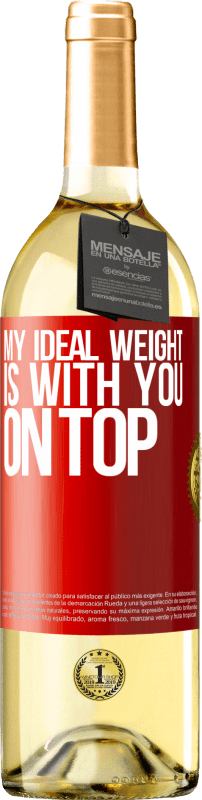 29,95 € Free Shipping | White Wine WHITE Edition My ideal weight is with you on top Red Label. Customizable label Young wine Harvest 2024 Verdejo