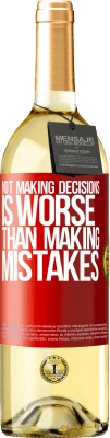 29,95 € Free Shipping | White Wine WHITE Edition Not making decisions is worse than making mistakes Red Label. Customizable label Young wine Harvest 2025 Verdejo