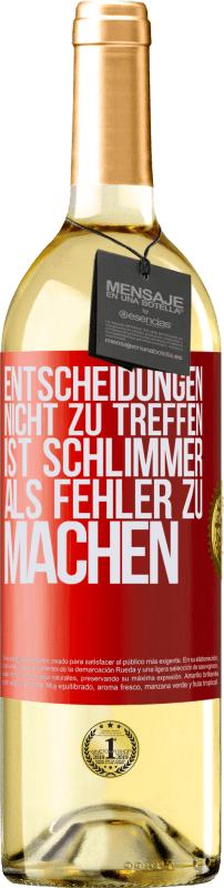 29,95 € Kostenloser Versand | Weißwein WHITE Ausgabe Entscheidungen nicht zu treffen ist schlimmer als Fehler zu machen Rote Markierung. Anpassbares Etikett Junger Wein Ernte 2024 Verdejo