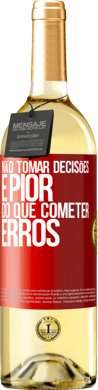 29,95 € Envio grátis | Vinho branco Edição WHITE Não tomar decisões é pior do que cometer erros Etiqueta Vermelha. Etiqueta personalizável Vinho jovem Colheita 2024 Verdejo