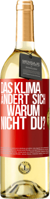 29,95 € Kostenloser Versand | Weißwein WHITE Ausgabe Das Klima ändert sich. Warum nicht du? Rote Markierung. Anpassbares Etikett Junger Wein Ernte 2024 Verdejo