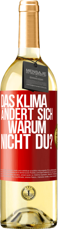 29,95 € Kostenloser Versand | Weißwein WHITE Ausgabe Das Klima ändert sich. Warum nicht du? Rote Markierung. Anpassbares Etikett Junger Wein Ernte 2025 Verdejo