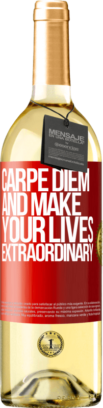 29,95 € Free Shipping | White Wine WHITE Edition Carpe Diem and make your lives extraordinary Red Label. Customizable label Young wine Harvest 2024 Verdejo