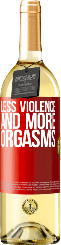 29,95 € Free Shipping | White Wine WHITE Edition Less violence and more orgasms Red Label. Customizable label Young wine Harvest 2023 Verdejo