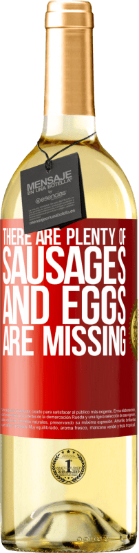 29,95 € Free Shipping | White Wine WHITE Edition There are plenty of sausages and eggs are missing Red Label. Customizable label Young wine Harvest 2025 Verdejo