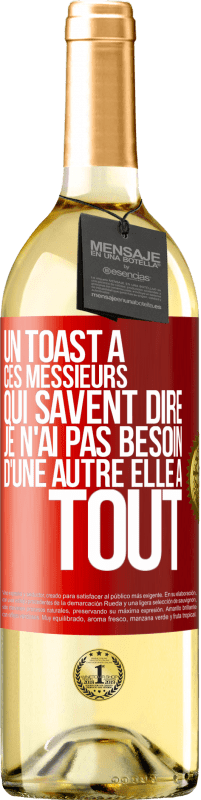 29,95 € Envoi gratuit | Vin blanc Édition WHITE Un toast à ces messieurs qui savent dire: Je n'ai pas besoin d'une autre, elle a tout Étiquette Rouge. Étiquette personnalisable Vin jeune Récolte 2024 Verdejo