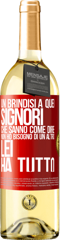 29,95 € Spedizione Gratuita | Vino bianco Edizione WHITE Un brindisi a quei signori che sanno come dire Non ho bisogno di un altro, lei ha tutto Etichetta Rossa. Etichetta personalizzabile Vino giovane Raccogliere 2024 Verdejo