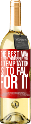 29,95 € Free Shipping | White Wine WHITE Edition The best way to free yourself from a temptation is to fall for it Red Label. Customizable label Young wine Harvest 2025 Verdejo