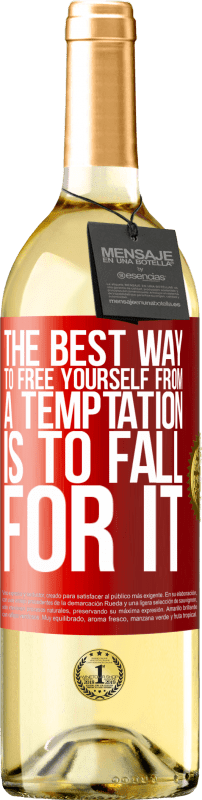 29,95 € Free Shipping | White Wine WHITE Edition The best way to free yourself from a temptation is to fall for it Red Label. Customizable label Young wine Harvest 2024 Verdejo